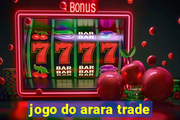 jogo do arara trade